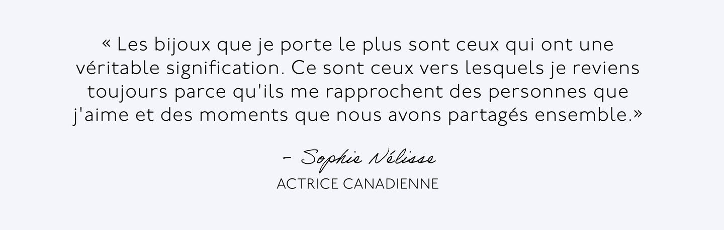 Citation de Sophie Nelisse sur les bijoux.